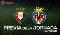 Osasuna - Villarreal. Previa, alineaciones probables y consejos fantasy. Jornada 22 de LaLiga.