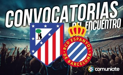Jugadores convocados para el partido Atlético y Espanyol. Jornada 25.