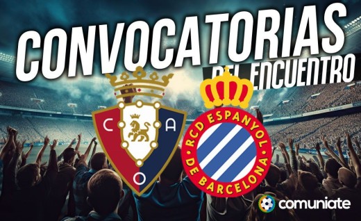 Jugadores convocados para el partido Osasuna y Espanyol. Jornada 37