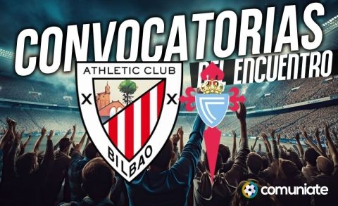Jugadores convocados para el partido Athletic Club y Celta. Jornada 37.