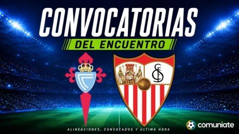 Jugadores convocados para el partido Celta y Sevilla. Jornada 38.