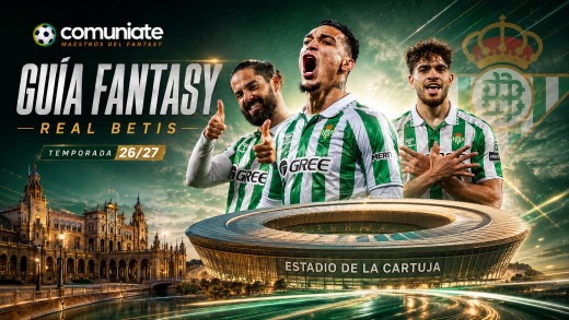 Guía Fantasy del Real Betis Balompié 2026/27: plantilla, once tipo y jugadores recomendables