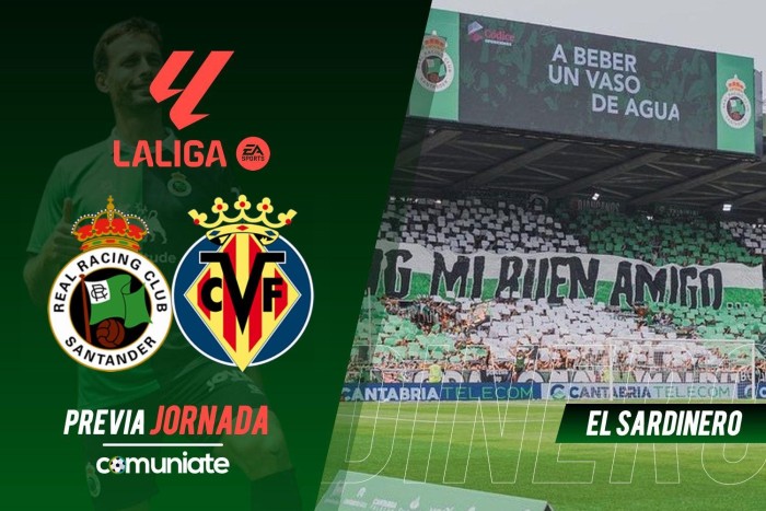 Racing - Villarreal. Previa, alineaciones probables y consejos fantasy. Jornada 1 de LaLiga.