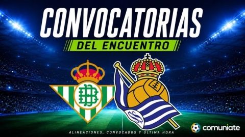 Jugadores convocados para el partido Betis y Real Sociedad. Jornada 2.