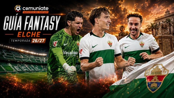 Guía Fantasy del Elche C.F. 2026/27: plantilla, once tipo y jugadores recomendables