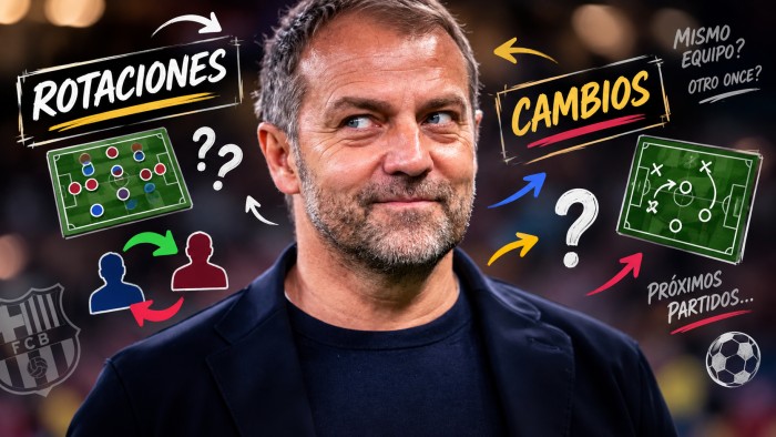 ¡Cuidado! Hansi Flick y el Barça se ponen en modo rotación.