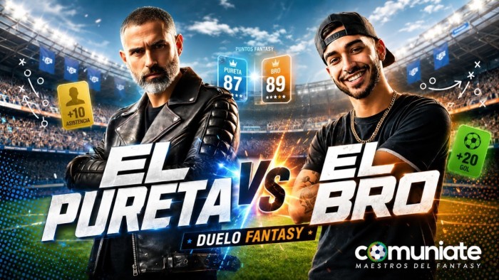 El Pureta vs El Bro del Fantasy para la Jornada 5: ¿con quién vas?