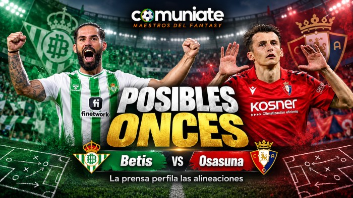 Onces probables del Betis - Osasuna según la prensa deportiva especializada.